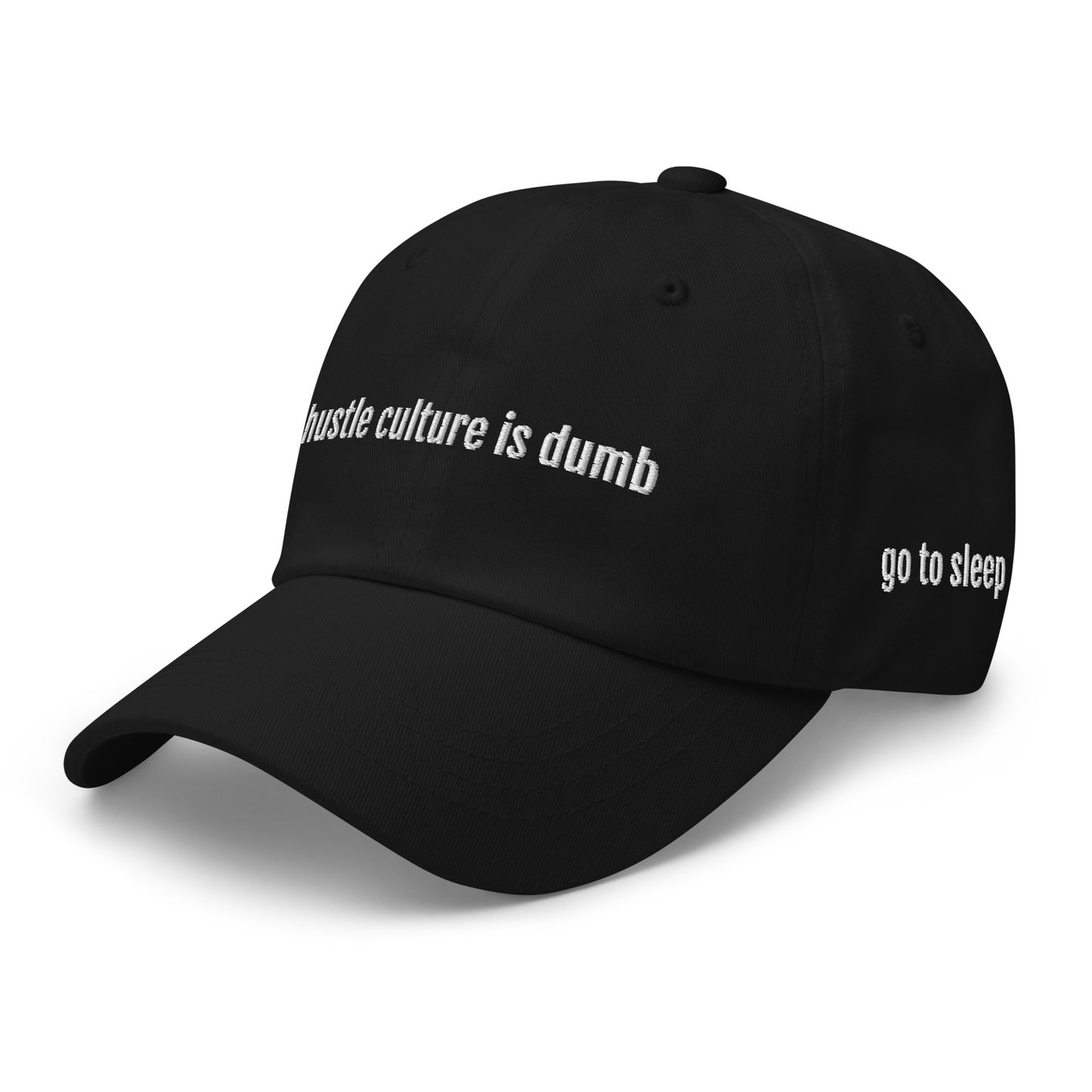 Go To Sleep Embroidered Dad Cap